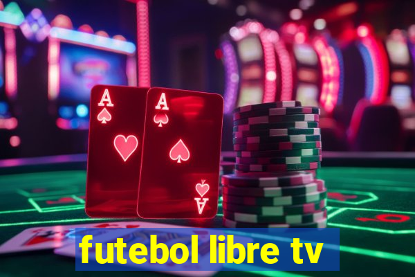 futebol libre tv